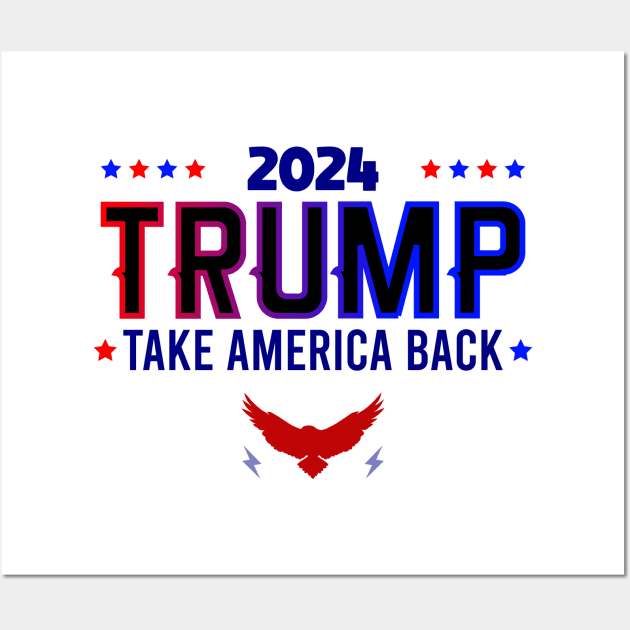 2024 Trump Take America Back Wall Art by Dylante